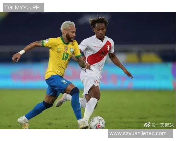 巴西对阵秘鲁精彩直播全程回顾与赛后分析尽在这里 巴西对阵秘鲁精彩直播全程回顾与赛后分析尽在这里